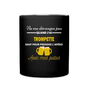 Ne me dérangez pas QUAND J'ai l'apéro trompette - Mug uni - noir - Devant