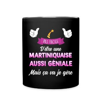 Martiniquaise Géniale Citation HUmour - Mug uni - noir - Devant