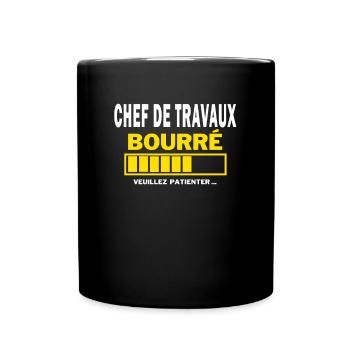 CHEF DE TRAVAUX bourré HUMOUR - Mug uni - noir - Devant