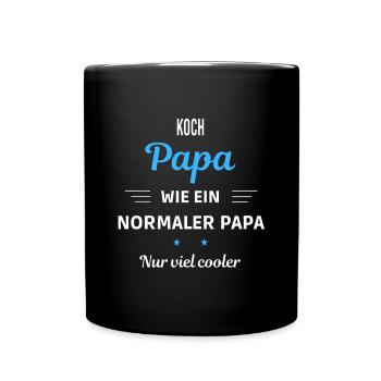 wie ein normaler Papa nur viel cooler Koch - Tasse einfarbig - Schwarz - Vorne