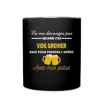 Ne me dérangez pas QUAND J'ai l'apéro vide grenier - Mug uni - noir - Devant