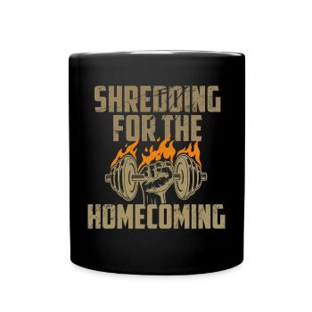 Gym Fitness Shredding Homecoming Reunion Funny Wor - Tasse einfarbig - Schwarz - Vorne