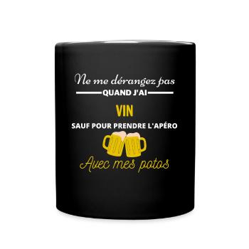 Ne me dérangez pas QUAND J'ai l'apéro vin - Mug uni - noir - Devant