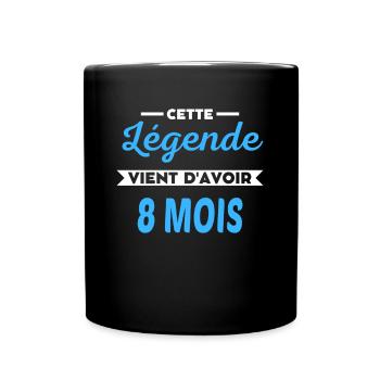 Cette Légende vient d'avoir 8 mois - Mug uni - noir - Devant