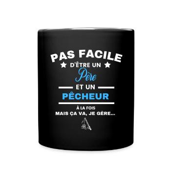 pas facile d'être pêcheur et Père - Mug uni - noir - Devant