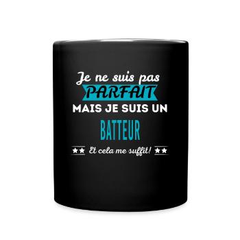 Je ne suis pas parfait BATTEUR - Mug uni - noir - Devant
