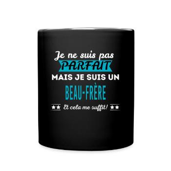 Je ne suis pas parfait BEAU-FRÈRE - Mug uni - noir - Devant