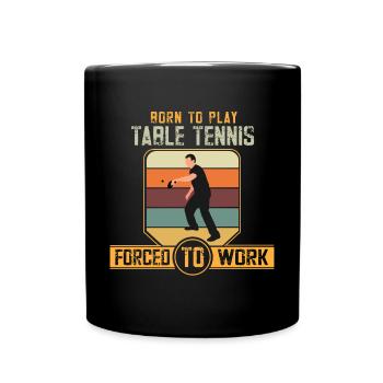 Lustiger Tischtennis Spruch Tischtennis - Tasse einfarbig - Schwarz - Vorne