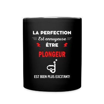 La perfection est ennuyeuse excitant! Plongeur - Mug uni - noir - Devant