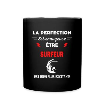 La perfection est ennuyeuse excitant! surfeur - Mug uni - noir - Devant