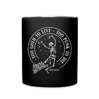 Trop gothique pour vivre - trop punk pour mourir - Mug uni - noir - Devant