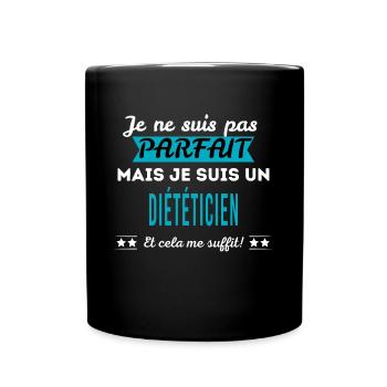 Je ne suis pas parfait DIÉTÉTICIEN - Mug uni - noir - Devant