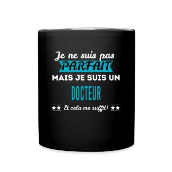Je ne suis pas parfait DOCTEUR - Mug uni - noir - Devant