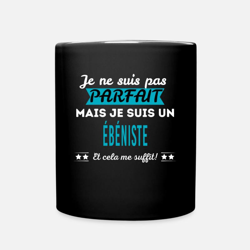 Je ne suis pas parfait ÉBÉNISTE - Mug uni - noir