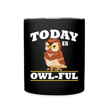 Today Is Owl-ful Bird Lover Birds Of Prey - Full Colour Mug - black - Front