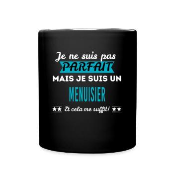 Je ne suis pas parfait MENUISIER - Mug uni - noir - Devant