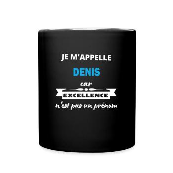 Je m'appelle excellence Denis - Mug uni - noir - Devant