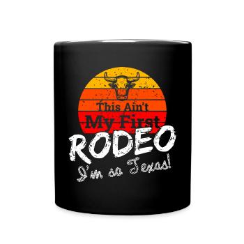 Nicht mein erstes Rodeo-Design für stolze Texaner - Tasse einfarbig - Schwarz - Vorne