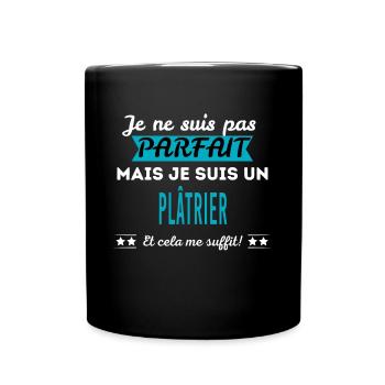 Je ne suis pas parfait PLÂTRIER - Mug uni - noir - Devant