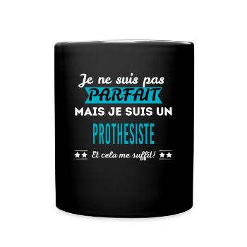 Je ne suis pas parfait PROTHESISTE - Mug uni - noir - Devant