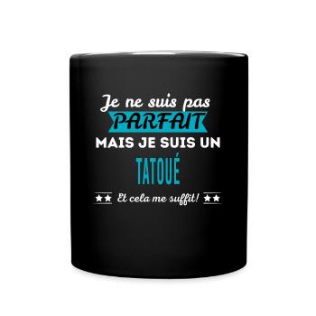 Je ne suis pas parfait TATOUÉ - Mug uni - noir - Devant