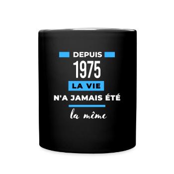 La vie n'a jamais été la même dépuis 1975 - Mug uni - noir - Devant