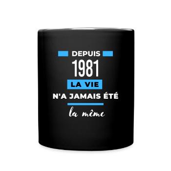 La vie n'a jamais été la même dépuis 1981 - Mug uni - noir - Devant