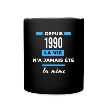 La vie n'a jamais été la même dépuis 1990 - Mug uni - noir - Devant