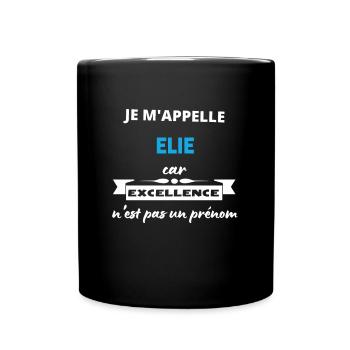 Je m'appelle excellence Elie - Mug uni - noir - Devant