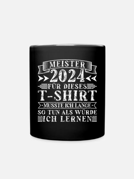 Meister 2024 Meisterprüfung - Tasse einfarbig - Schwarz