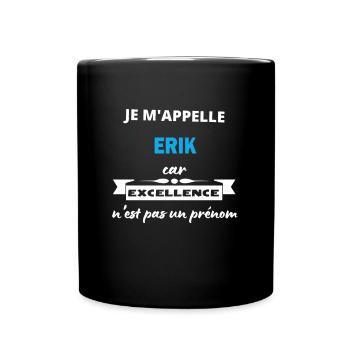 Je m'appelle excellence Erik - Mug uni - noir - Devant