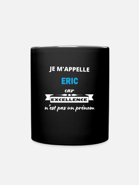 Je m'appelle excellence Eric - Mug uni - noir