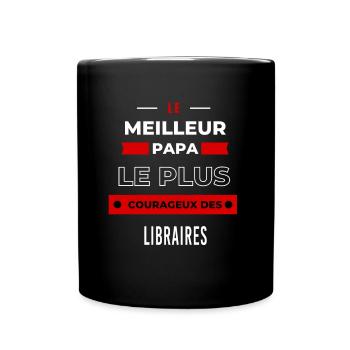 Le meilleur papa, le plus courageux des Libraires - Mug uni - noir - Devant
