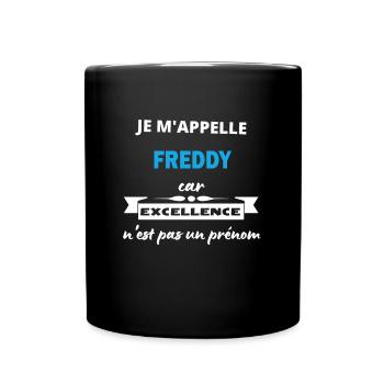 Je m'appelle excellence Freddy - Mug uni - noir - Devant