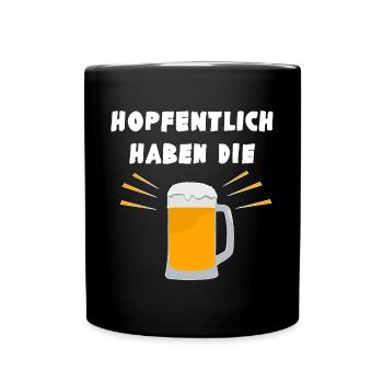 Hopfentlich haben die Bier - lustiger Wortwitz - Tasse einfarbig - Schwarz - Vorne