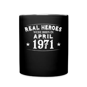 Real Heroes were born in April 1971 Birthday - Full Colour Mug - black - Front