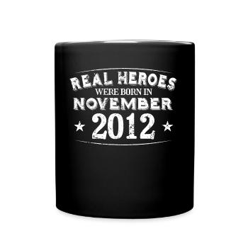 Real Heroes were born in November 2012 Birthday - Full Colour Mug - black - Front