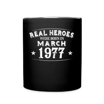 Real Heroes were born in March 1977 Birthday - Full Colour Mug - black - Front