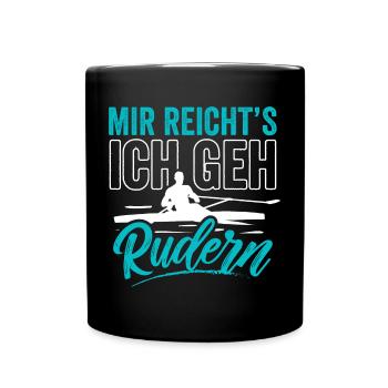 Mir reicht´s Ich geh Rudern - Tasse einfarbig - Schwarz - Vorne