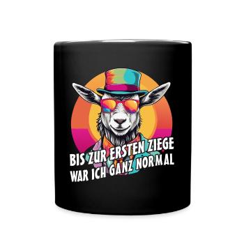 Bis zur ersten Ziege war ich ganz normal - Tasse einfarbig - Schwarz - Vorne
