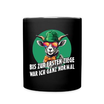 Bis zur ersten Ziege war ich ganz normal - Tasse einfarbig - Schwarz - Vorne
