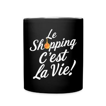 Le shopping c'est la vie humour anniversaire - Mug uni - noir - Devant
