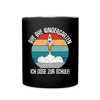 Bye Bye Kindergarten Ich Düse Zur Schule - Tasse einfarbig - Schwarz - Vorne