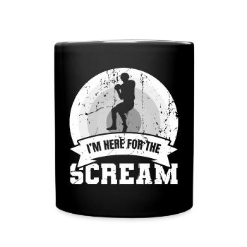 I'm Here For The Scream - Tasse einfarbig - Schwarz - Vorne