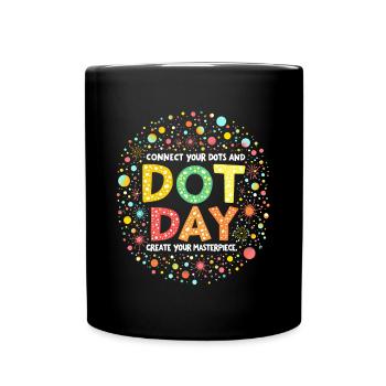 DOT DAY, VERBINDE DEINE PUNKTE ERSCHAFFE DEIN MEISTERWERK - Tasse einfarbig - Schwarz - Vorne