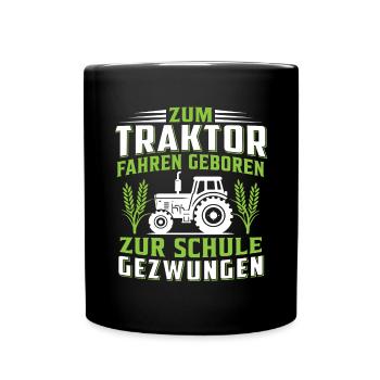 Zum Traktor fahren - Tasse einfarbig - Schwarz - Vorne