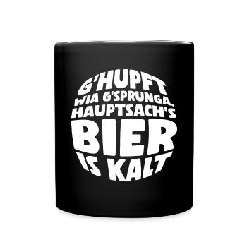 G’hupft wia g’sprunga, Hauptsach’s Bier is kalt. - Tasse einfarbig - Schwarz - Vorne