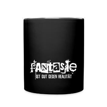 Fantasie ist gut gegen Realität - Tasse einfarbig - Schwarz - Vorne