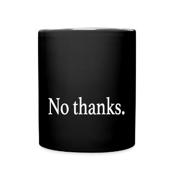 No thanks - Tasse einfarbig - Schwarz - Vorne