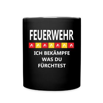 Feuerwehr ich bekämpfe was Du fürchtest, Geschenke - Tasse einfarbig - Schwarz - Vorne